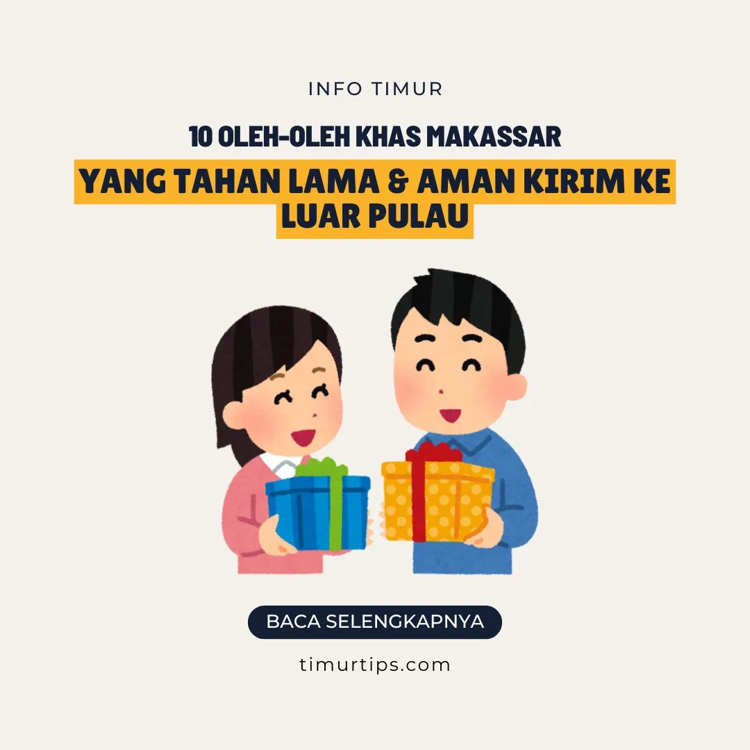 10 Oleh-Oleh Khas Makassar yang Tahan Lama & Aman Kirim ke Luar Pulau