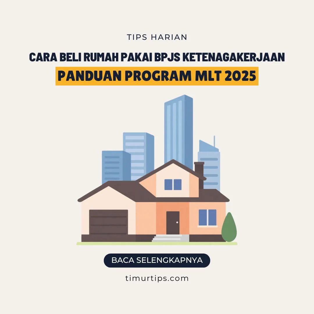 Cara Beli Rumah Pakai BPJS Ketenagakerjaan 2025: Panduan MLT