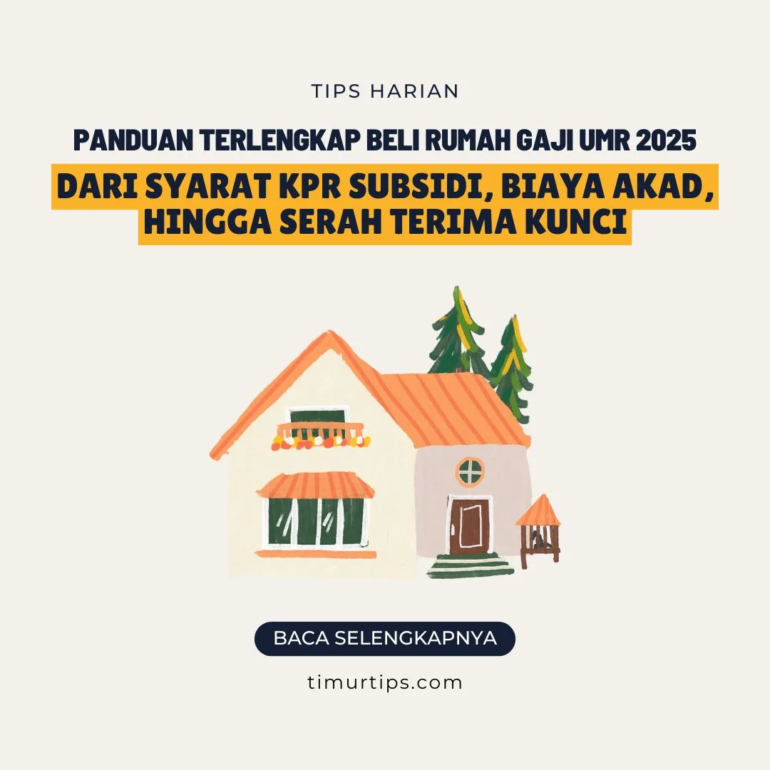 Panduan Terlengkap Cara Beli Rumah Gaji UMR 2025