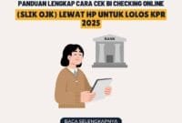 Cara Cek BI Checking Online (SLIK OJK) Lewat HP: Panduan Lengkap Lolos KPR 2025