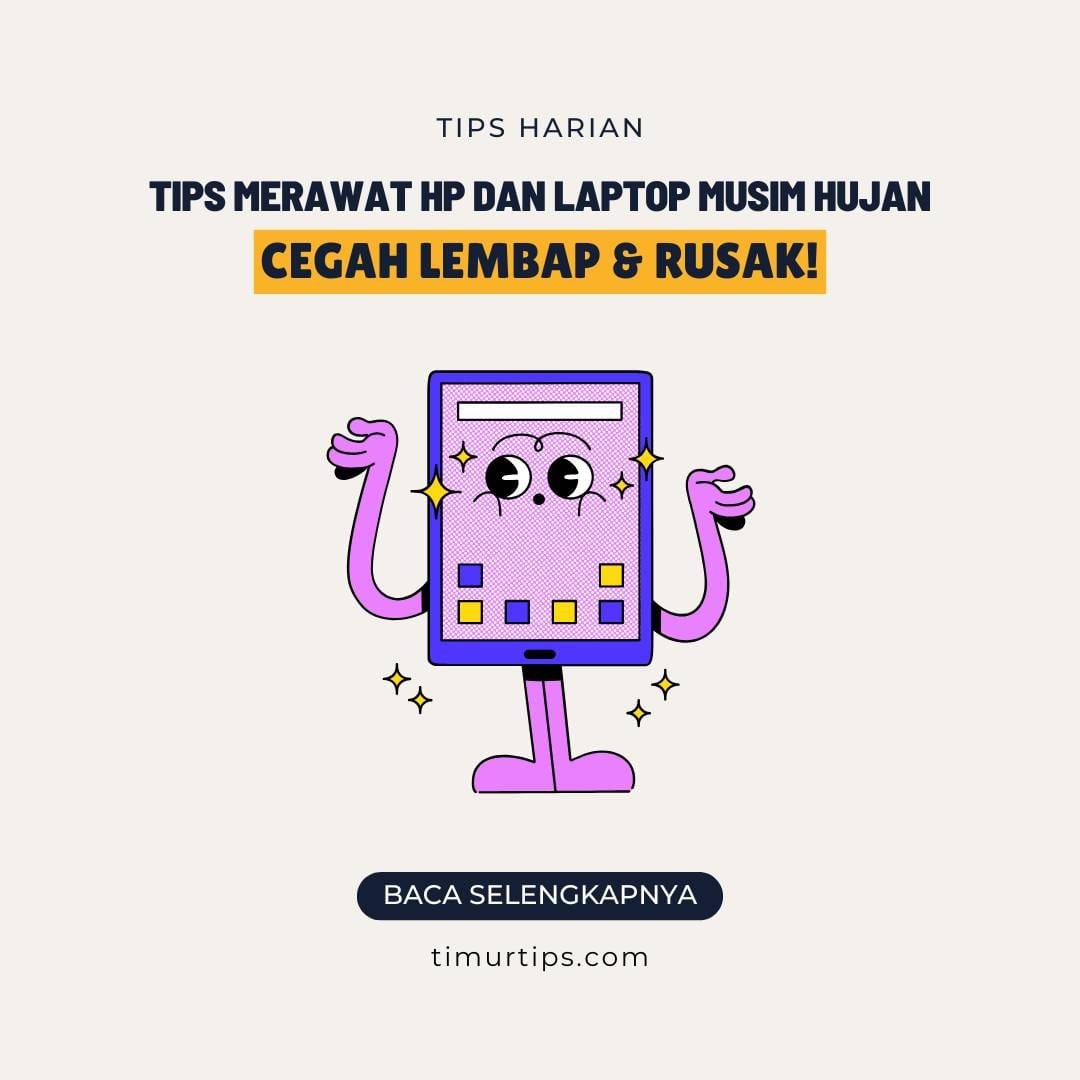 5 Tips Merawat HP dan Laptop Musim Hujan: Cegah Lembap & Rusak!