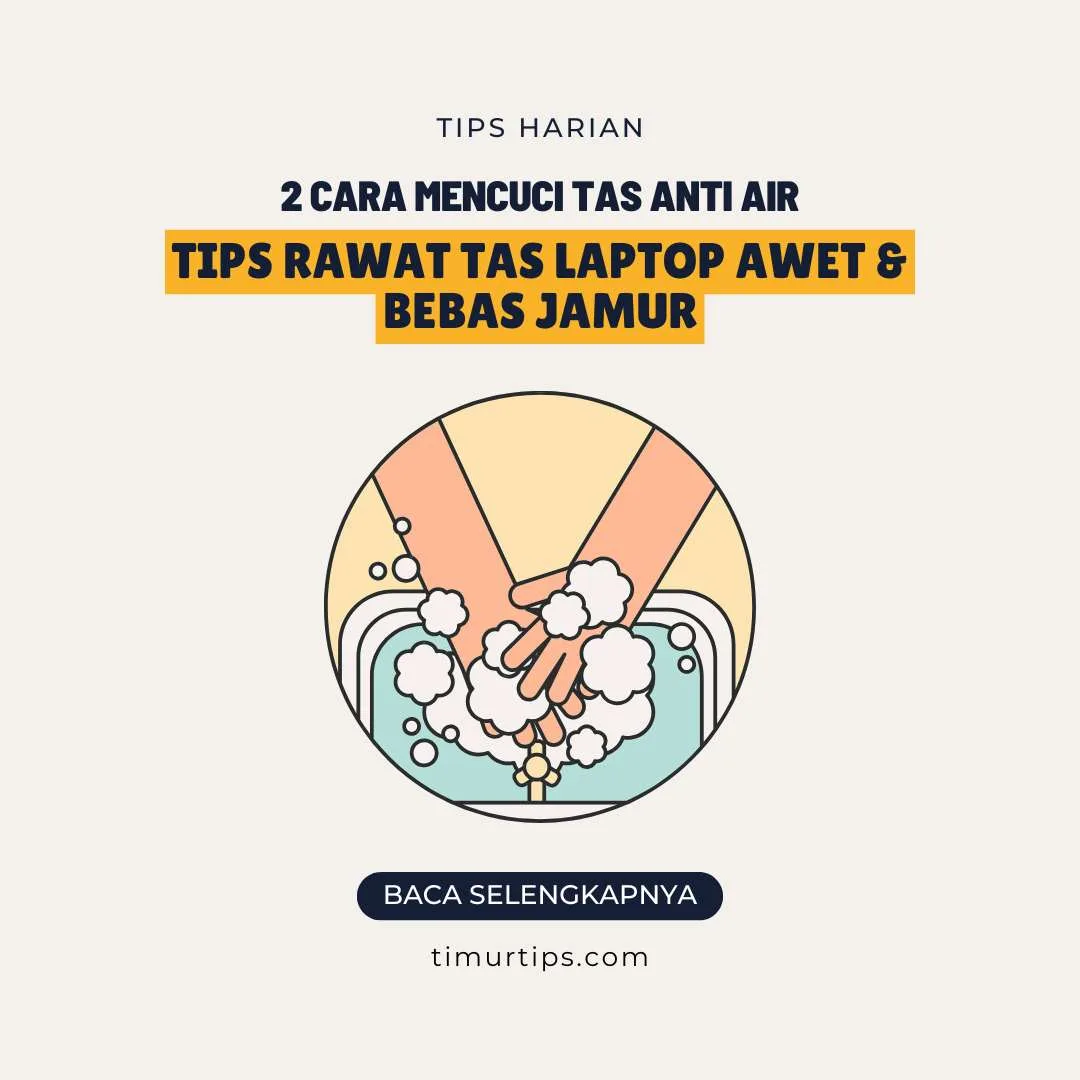 2 Cara Mencuci Tas Anti Air: Tips Rawat Tas Laptop Awet & Bebas Jamur